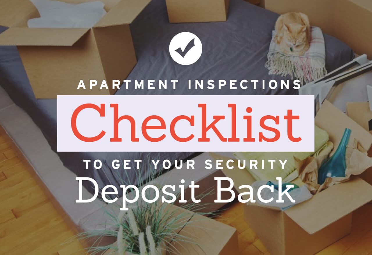 Apartment Inspections Checklist to Get Your Security Deposit Back
