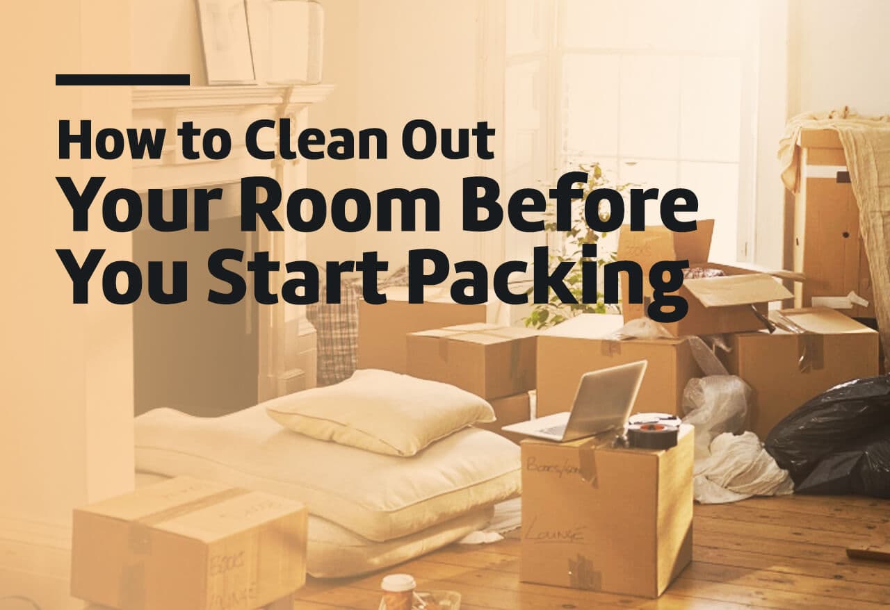 How to Clean Out Your Room Before You Start Packing